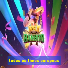 todos os times europeus